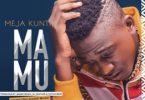 Meja Kunta - MAMU Mp3 - Audio Download