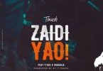 Zaidi Yao - Mr T Touch Ft Young Dee x Chadala - Mp3 - Audio Download