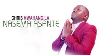 Audio Christopher Mwahangila - Nasema Asante Mp3 Download
