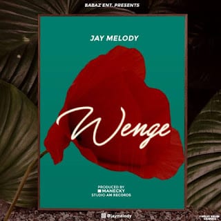 Audio Jay Melody – WENGE Mp3 Download