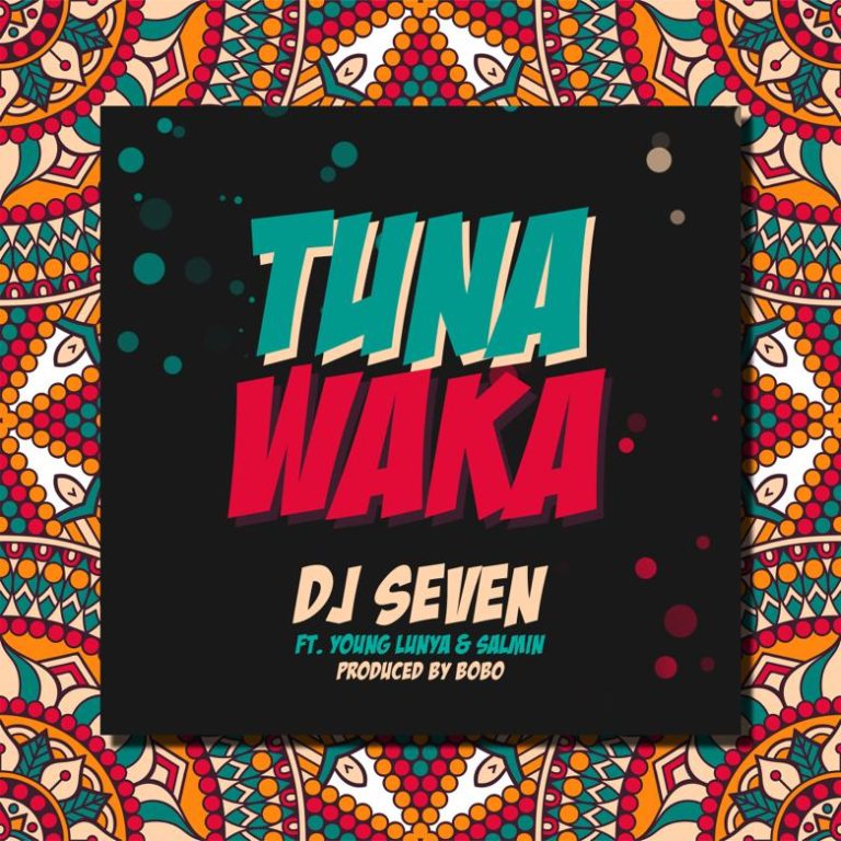 Audio Dj Seven Ft YOUNG LUNYA & SALMIN SWAGGZ -TUNAWAKA