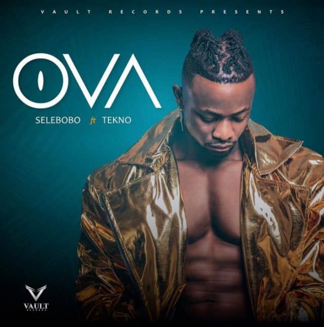 AUDIO : Selebobo ft Tekno - OVA Mp3 Download