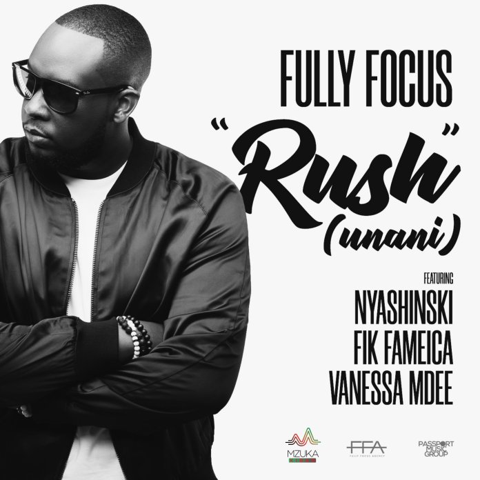 (AUDIO) Fully Focus ft Nyashinski, Fik Fameica & Vanessa Mdee – Rush (Unani)