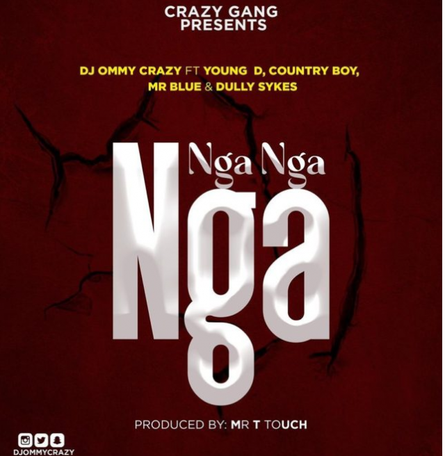 Audio: DJ Ommy Crazy Ft. Mr Blue, Young Dee, Dully Sykes, Country Boy – Nga Nga Nga