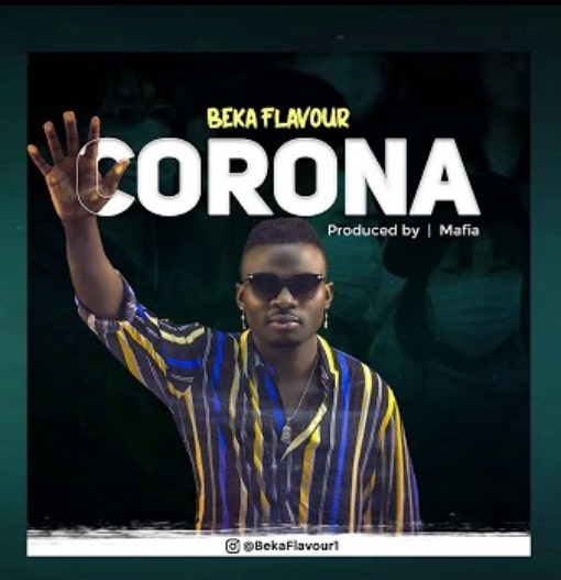 AUDIO: Beka Flavour – Corona Mp3 Download