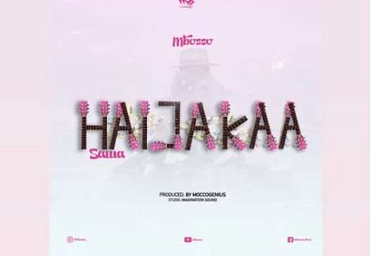 AUDIO: Mbosso - HAIJAKAA SAWA Mp3 Download