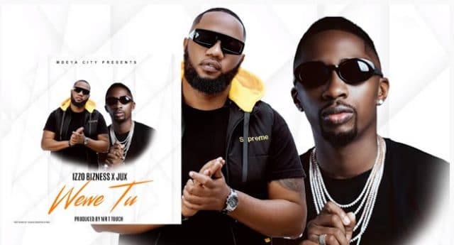 AUDIO: Izzo Bizness ft Jux – WEWE TU Mp3 Download