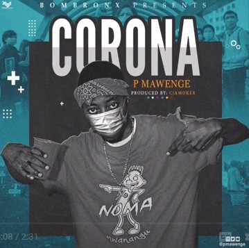 AUDIO: P The Mc (P Mawenge ) - CORONA Mp3 Download