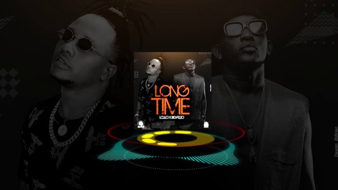 AUDIO: Lolilo ft Big Fizzo - LONG TIME (Mp3) DOWNLOAD