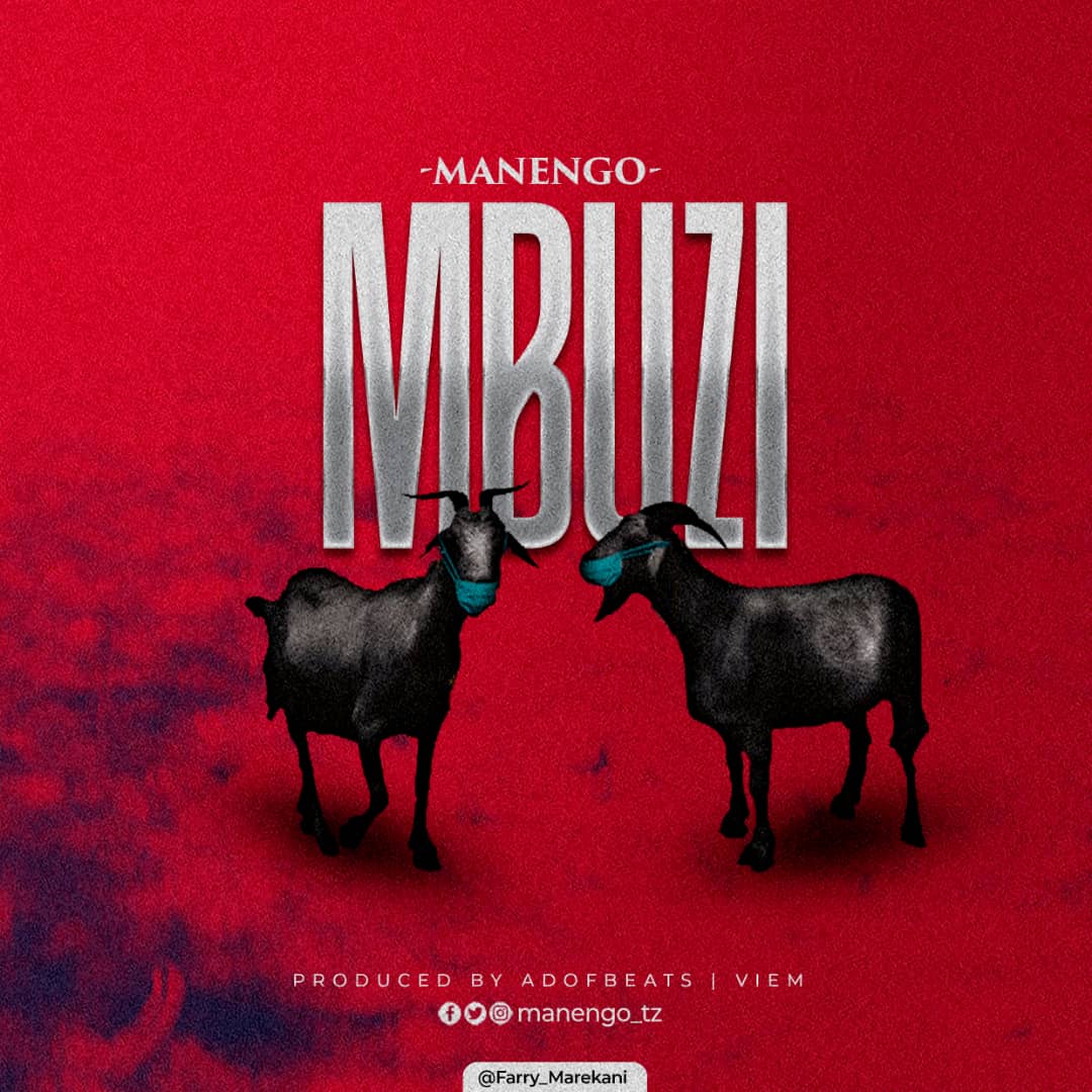 DOWNLOAD AUDIO & VIDEO: Manengo – MBUZI Mp3 & Mp4