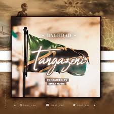AUDIO: Baghdad – TANGAZENI Mp3 DOWNLOAD