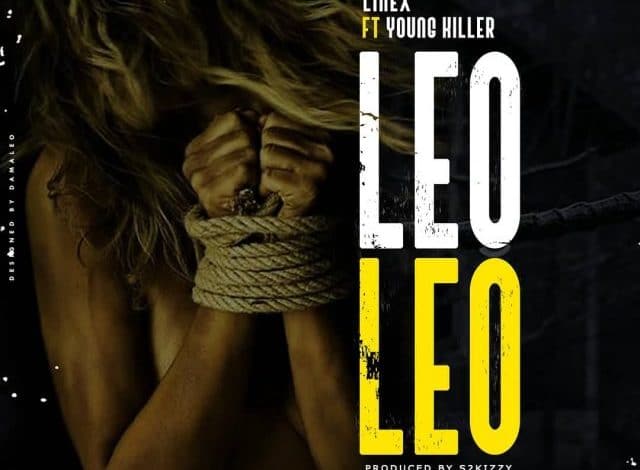 AUDIO: Linex Sunday ft Young killer - LEO LEO Mp3 DOWNLOAD