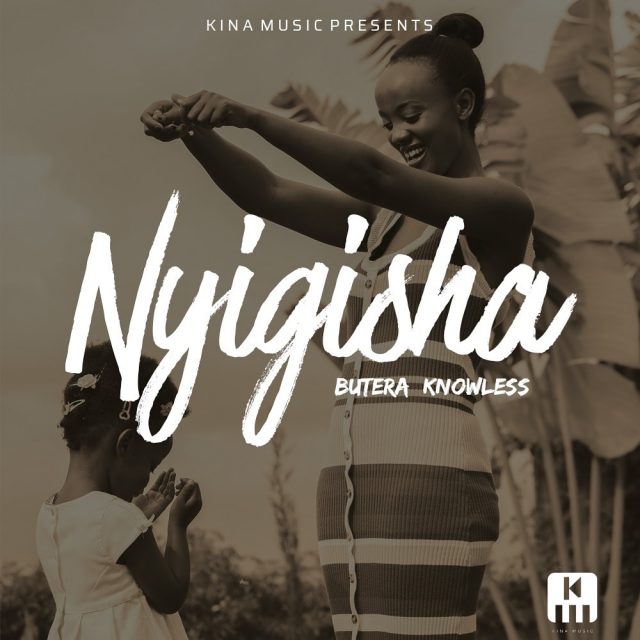 AUDIO: Butera Knowless – NYIGISHA Mp3 DOWNLOAD