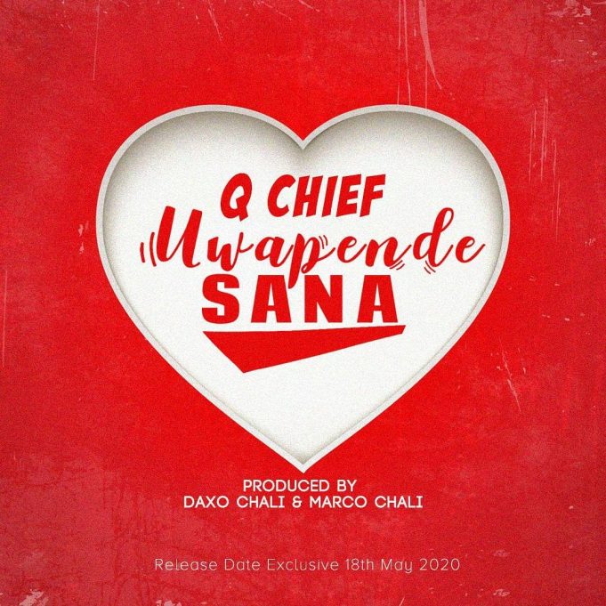 AUDIO: Q Chief – UWAPENDE SANA Mp3 DOWNLOAD