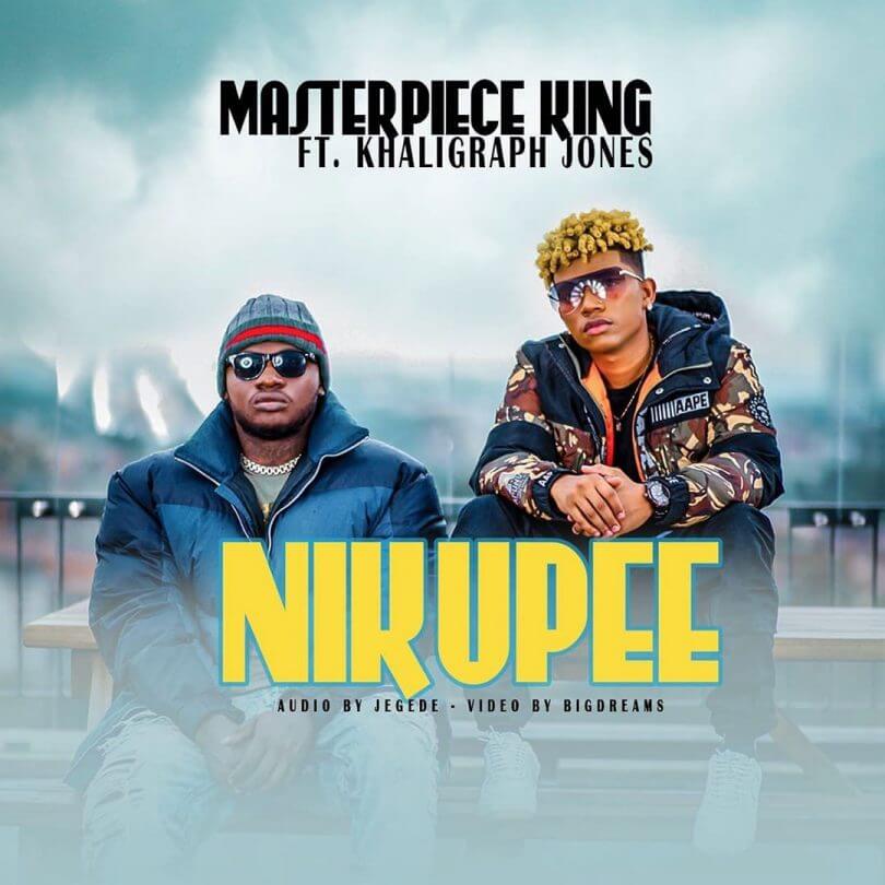 Download Masterpiece King Ft Khaligraph Jones - NIKUPEE Mp3 (Official Music Audio)
