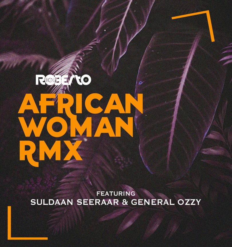 AUDIO: Roberto ft Suldaan Seeraar & General Ozzy - (African Woman Rmx) Mp3 DOWNLOAD