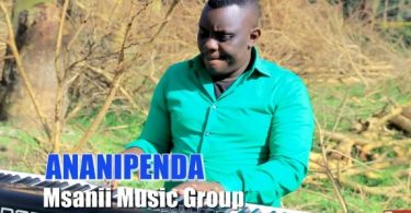 Msanii Music Group - Ananipenda Mp3 Download AUDIO