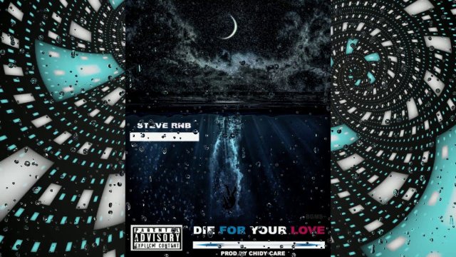 Steve Rnb – DIE FOR YOUR LOVE Mp3 Download AUDIO