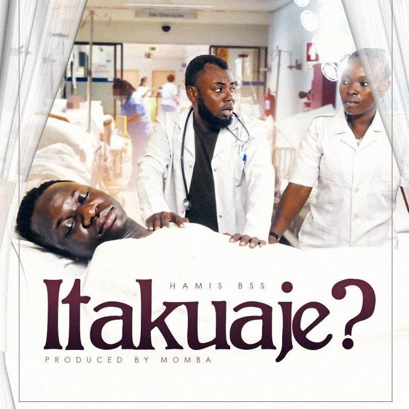 AUDIO: Hamis Bss - ITAKUAJE Mp3 Download
