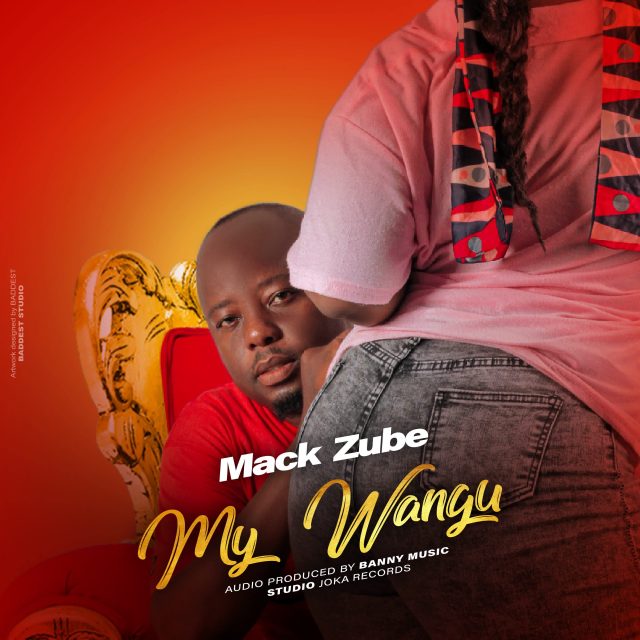 AUDIO: Mack Zube – MY WANGU Mp3 DOWNLOAD