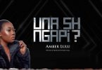 AUDIO: Amber Lulu – Unashingapi Mp3 Download