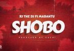 AUDIO: Rj The Dj Ft Mabantu – Shobo Mp3 Download