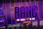 AUDIO: Tony Cousin Ft Mr Blue – BANG Mp3 Download