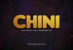 AUDIO: Dvj Nicky Ft Baddest 47 – Chini Mp3 Download