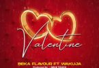 AUDIO: Beka Flavour - Valentine Mp3 Download