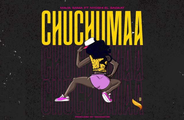 AUDIO: Maua Sama Ft Nyoshi El Saadat – Chuchumaa Mp3 Download