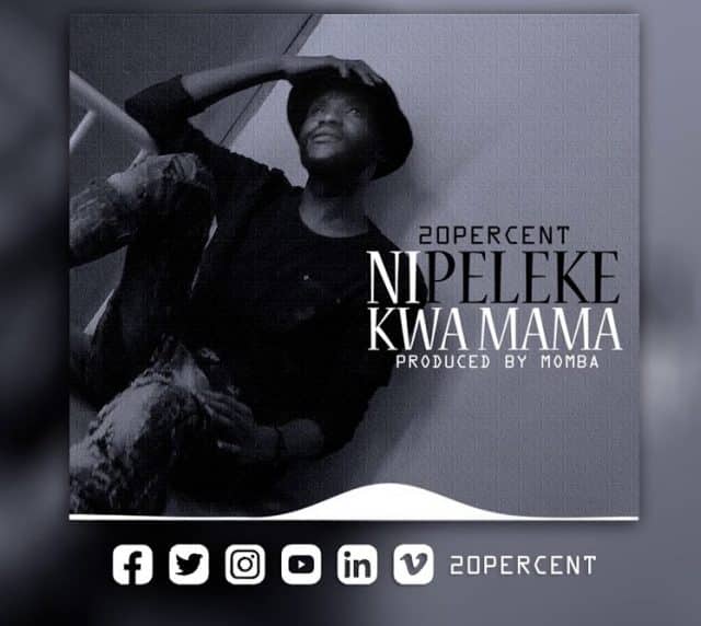 AUDIO: 20 Percent – Nipeleke Kwa Mama Mp3 Download