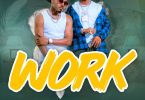 AUDIO: Roberto Ft Ibraah - Work Mp3 Download