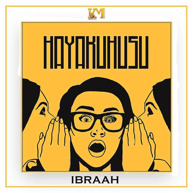 VIDEO: Ibraah - Hayakuhusu Mp4 Download