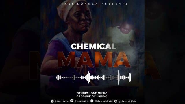 AUDIO: Chemical - Mama Mp3 Download