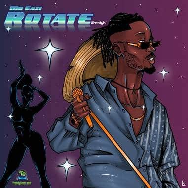 AUDIO: Mr Eazi - Rotate Freestyle Mp3 Download