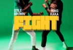 AUDIO: King Kaka Ft Otile Brown - Fight Mp3 Download