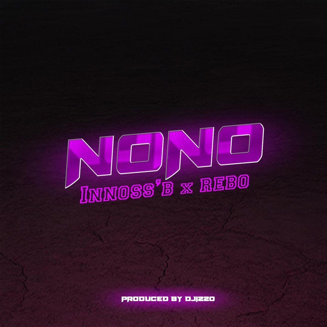 AUDIO: Innoss’B ft Rebo - No No Mp3 Download