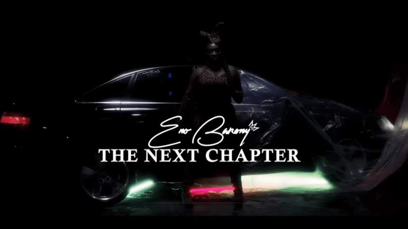 VIDEO: Eno Barony - The Next Chapter Mp4 Download
