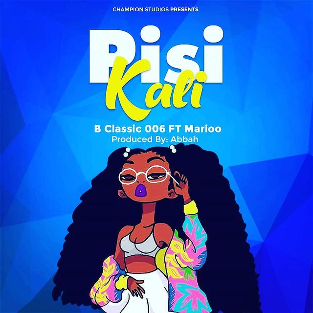 AUDIO: B Classic 006 Ft Marioo - Pisi Kali Mp3 Download