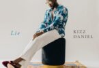 AUDIO: Kizz Daniel - Lie Mp3 Download