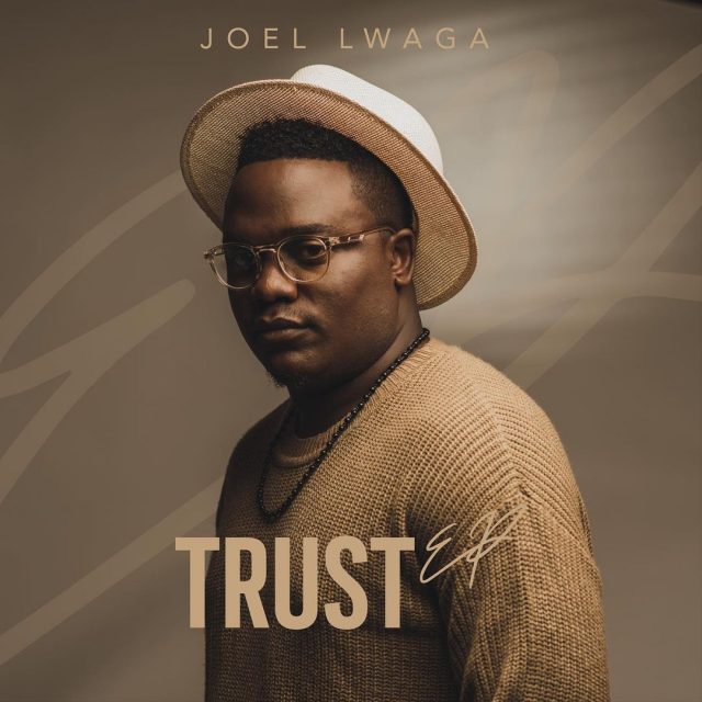 FULL ALBUM: Joel Lwaga Trust Mp3 Download