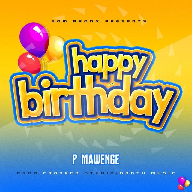 AUDIO: P Mawenge - Happy Birthday Mp3 Download