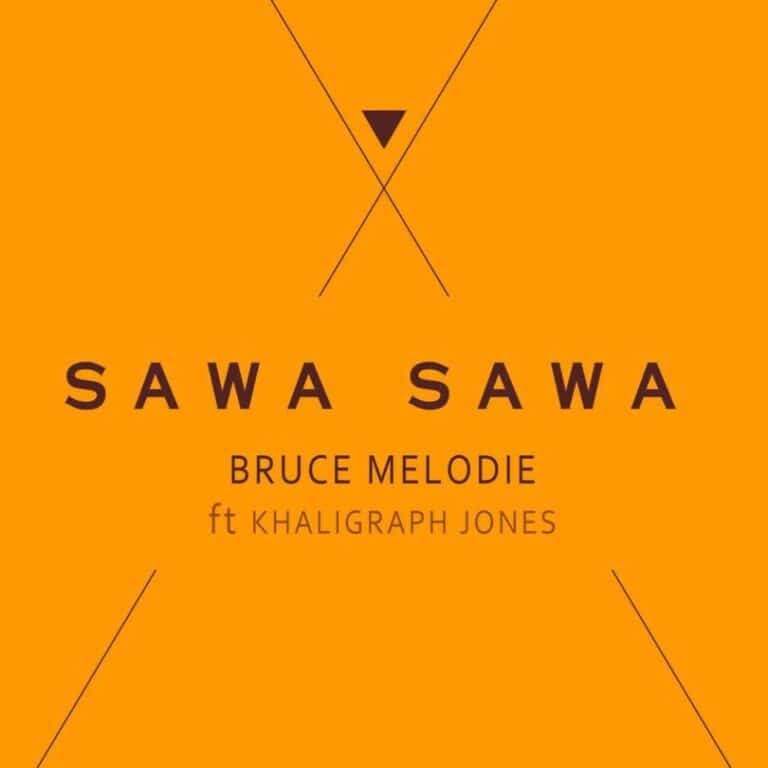 AUDIO: Bruce Melodie Ft Khaligraph Jones - Sawa Sawa Mp3 Download