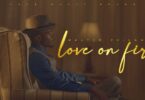 VIDEO: Walter Chilambo - Love On Fire Mp4 Download