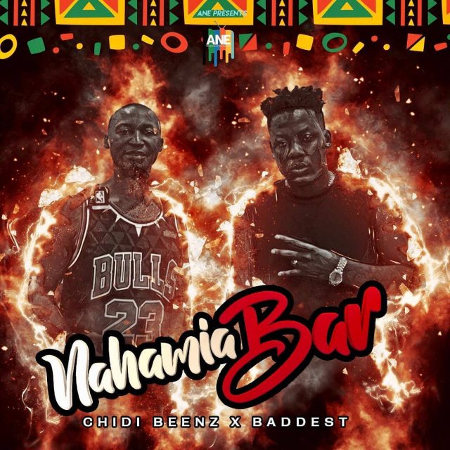 AUDIO: Chidi Beenz Ft Baddest 47 - Nahamia Bar Mp3 Download