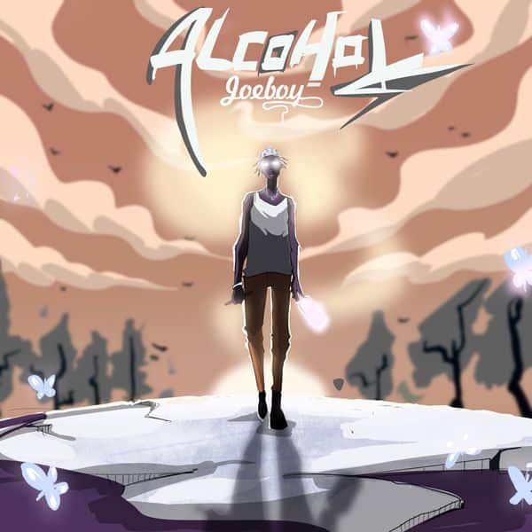 Lyrics: Joeboy - Alcohol Lyrics