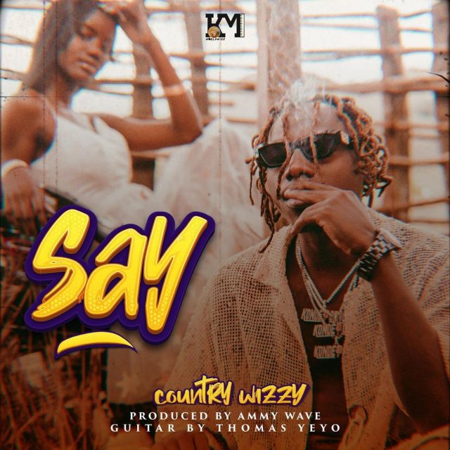 AUDIO: Country Wizzy - Say Mp3 Download