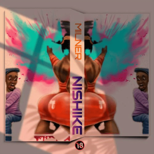 AUDIO: Milner - Nishike Mp3 Download
