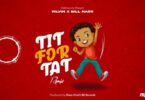 AUDIO: Ril Vin Ft Billnass - Tit For Tat Remix Mp3 Download