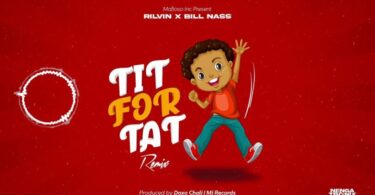 AUDIO: Ril Vin Ft Billnass - Tit For Tat Remix Mp3 Download